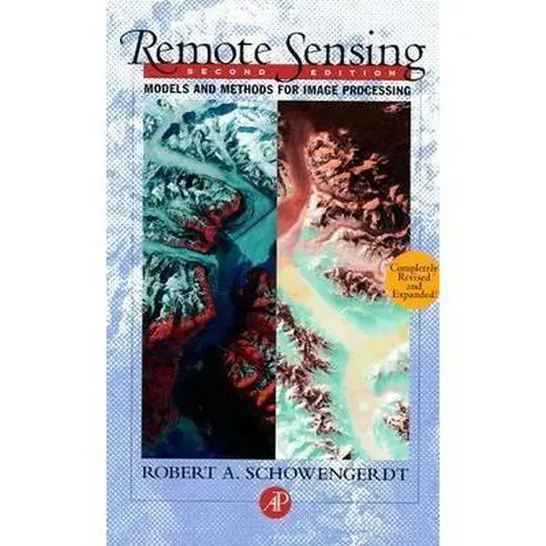 USED-Remote Sensing, Second Edition: Models and Methods for Image Processing by Robert A. Schowengerdt (Hardcover)