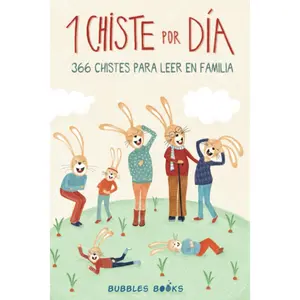 1 Chiste por día - 366 chistes para leer en familia: Chistes infantiles de humor apto para niños y niñas. Divertidos y fáciles de entender
