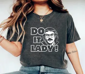 Funny Do It Lady Chit Shirt, Viral Humor Meme Gift Idea, Funny Meme Shirt, Funny TikTok Do It Lady Tee