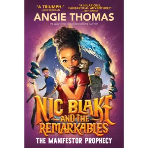 Nic Blake and the Remarkables: The Manifestor Prophecy by Angie Thomas [Paperback Book]
