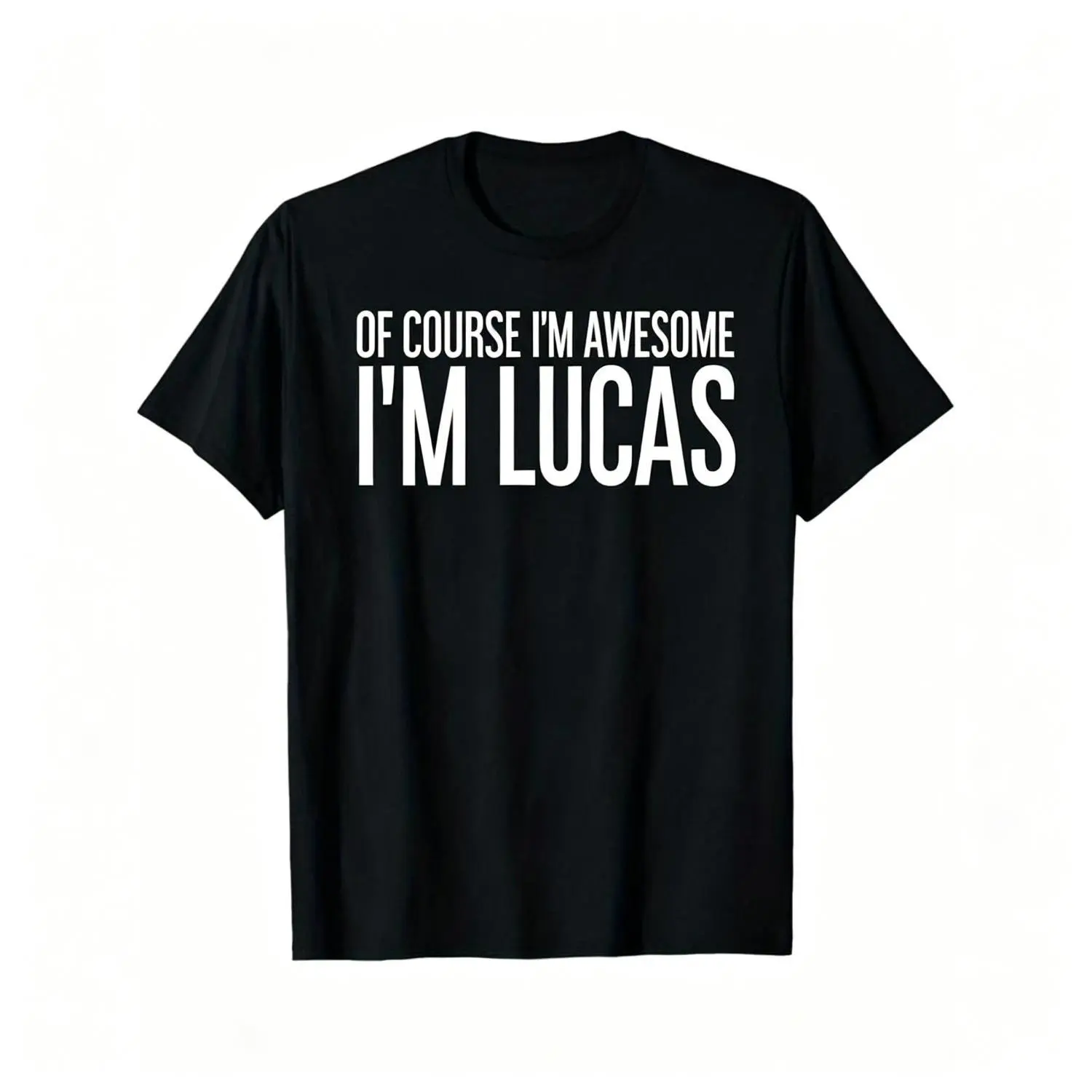 Funny Lucas Name Shirt | "Of Course I'm Awesome" Personalized Black Casual Tee