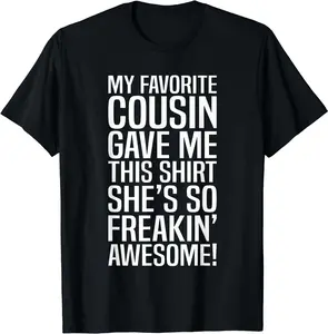 My Favorite Cousin Gave Me This Gift For Cousins Funny Joke Summer Casual Shortsleeve Cotton T-Shirt