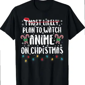 I Most Likely Plan To Watch Anime On Christmas Family T-shirt