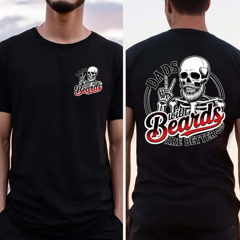 Dads With Beards Are Better T-shirt, Funny Dad T-shirt, Cool Dad T-shirt, Dad Life, Dad Birthday Gift Tee, Skeleton Dad, Father's Day, Men's Trending Print Shirt