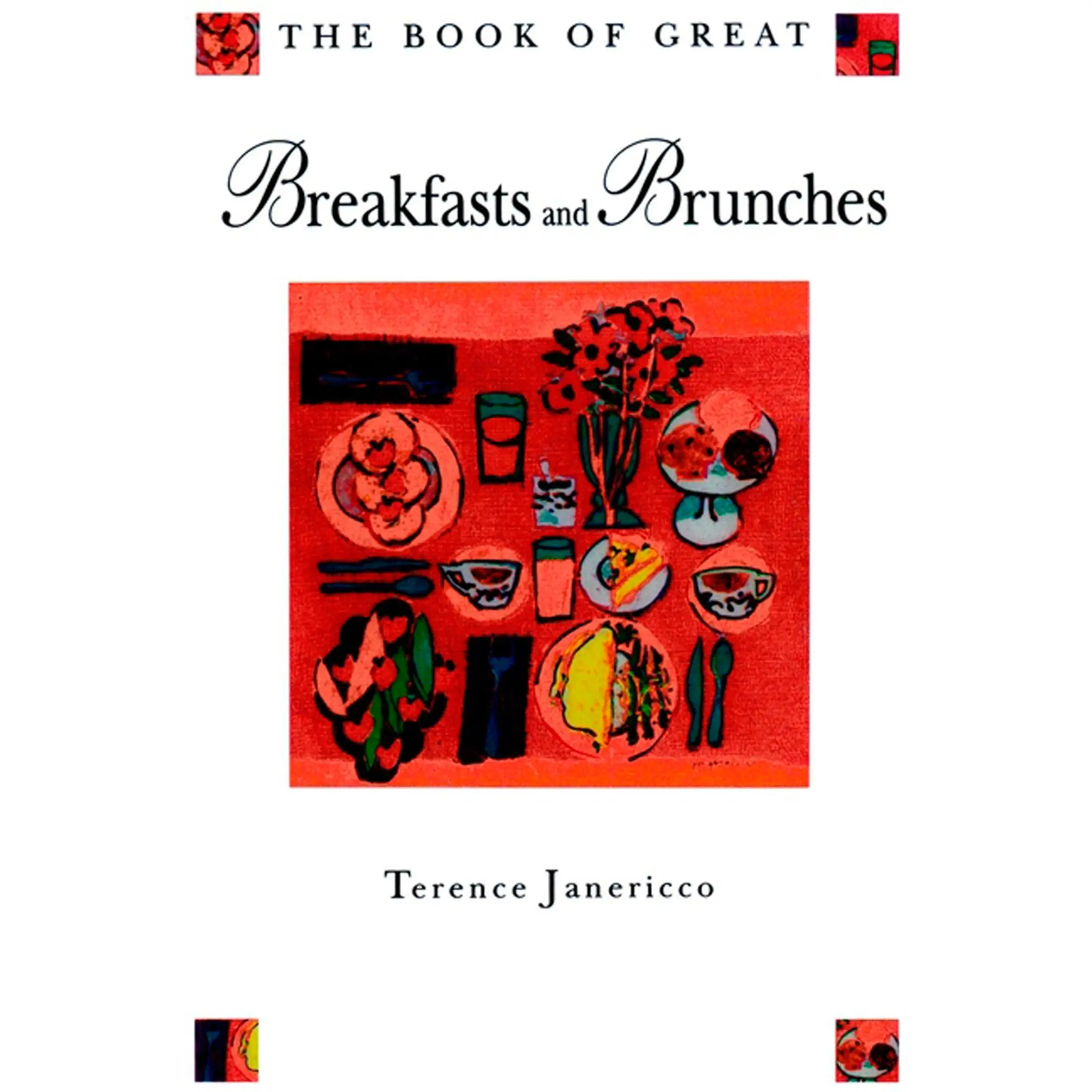 The Book Of Great Breakfasts And Brunches by Terence Janericco [Hardback Book]