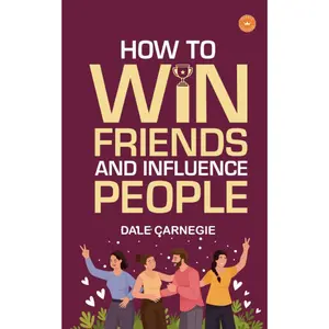 How to Win Friends and Influence People