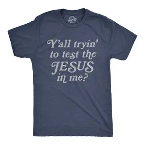 Mens Yall Tryin to Test The Jesus In Me T shirt Funny Religion Christian Tee Mens Funny T Shirts Cool Vintage Fashion T-Shirt Gift Classic Menswear Funny Religious Short Sleeve Novelty Tees for Guys Navy -