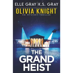 The Grand Heist (Olivia Knight FBI Mystery Thriller) - Paperback