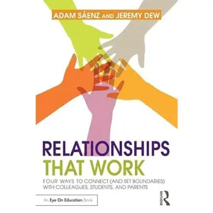 USED-Relationships That Work: Four Ways to Connect (and Set Boundaries) with Colleagues, Students, and Parents by Saenz, Adam (Paperback)