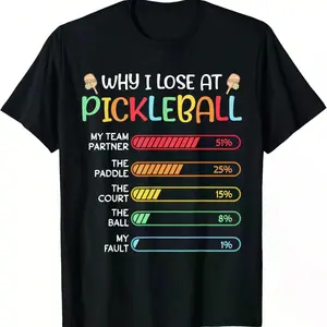 "Why I Lose At Pickleball Funny T-Shirt - Humorous Sports Design with Loss Blame Chart, Soft 220gsm Fabric, Unisex Round Neck Tee, Machine Washable Casual Pickleball Apparel, Perfect Athletic Humor Gift"