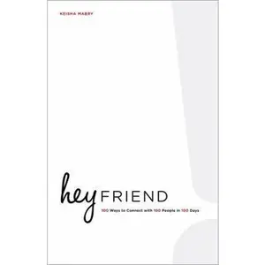 USED Book - Hey Friend: 100 Ways to Connect with 100 People in 100 Days by Keisha Mabry (Paperback)