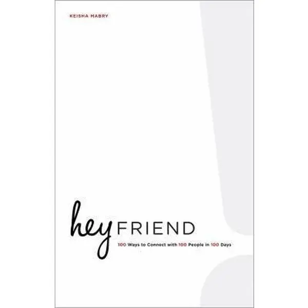USED Book - Hey Friend: 100 Ways to Connect with 100 People in 100 Days by Keisha Mabry (Paperback)