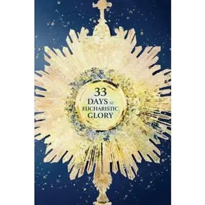 USED-33 Days to Eucharistic Glory by Matthew Kelly (Paperback)