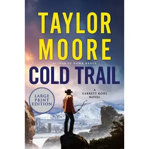 Cold Trail: A Garrett Kohl Novel (Garrett Kohl) by Taylor Moore [Paperback Book]