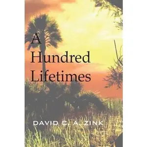 USED-A Hundred Lifetimes by Zink, David C. a. (Paperback)