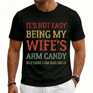 It's Not Easy Being My Wife's Arm Candy Funny Husband T-Shirt Comfortable Versatile Everyday Wear Valentine's Day gift Casual Fashion