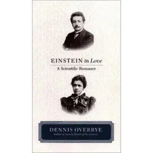 USED-Einstein in Love: (A Scientific Romance) by Dennis Overbye (Hardcover)