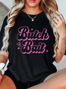 100% Cotton Butch Bait Playful Lesbian Pride Statement T-Shirt