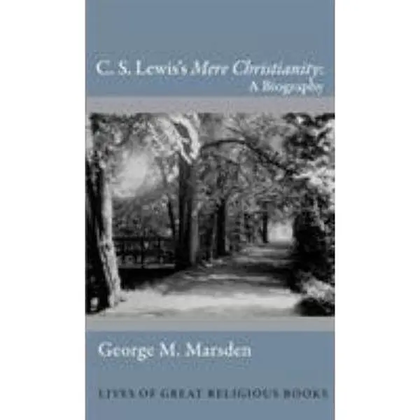 Used C.S. Lewis's Mere Christianity: A Biography - Anglican, BBC Radio Talks, Christian Faith, Essential Christianity, Modern Spiritual Classic - by George M. (Hardcover)