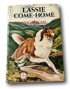USED-LASSIE COME-HOME Eric Knight 1940 Grosset and Dunlap by Eric Knight (Unknown)