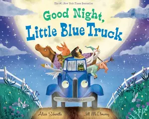 Good Night, Little Blue Truck (Little Blue Truck) by Alice Schertle||Jill McElmurry [Hardback Book]