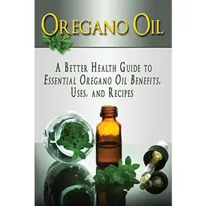 USED-Oregano Oil: A Better Health Guide to Essential Oregano Oil Benefits, Uses, and Recipes by Aimer, Kara (Paperback)