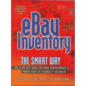 USED-Ebay Inventory the Smart Way: How to Find Great Sources And Manage Your Merchandise to Maximize Profits on the World's # 1 Auction Site by Joseph T. Sinclair (Paperback)