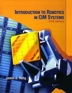 USED-Introduction to Robotics in CIM Systems (5th Edition) by James A. Rehg (Hardcover)