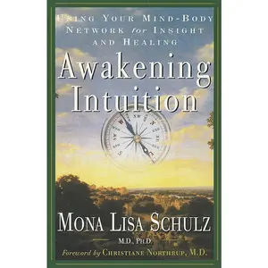 USED-Awakening Intuition: Using Your Mind-Body Network for Insight and Healing by Schulz, Mona Lisa (Paperback)