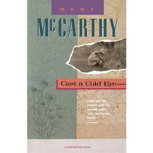 USED-Cast a Cold Eye by McCarthy, Mary (Paperback)