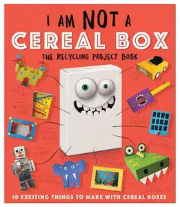 USED-I Am Not a Cereal Box: 10 Exciting Things to Make with Cereal Boxes by Carlton Publishing Group (Paperback)