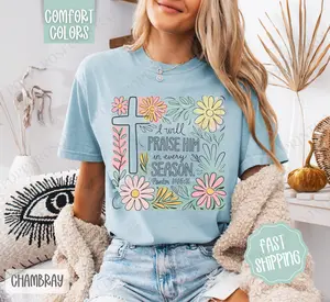 I Will Praise Him Shirt Comfort Colors, Easter Tshirt, Trendy Religious Women's Tee, Gift for Her