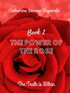 The Power of the Rose: The Truth is Within (Book 2) Children's Book