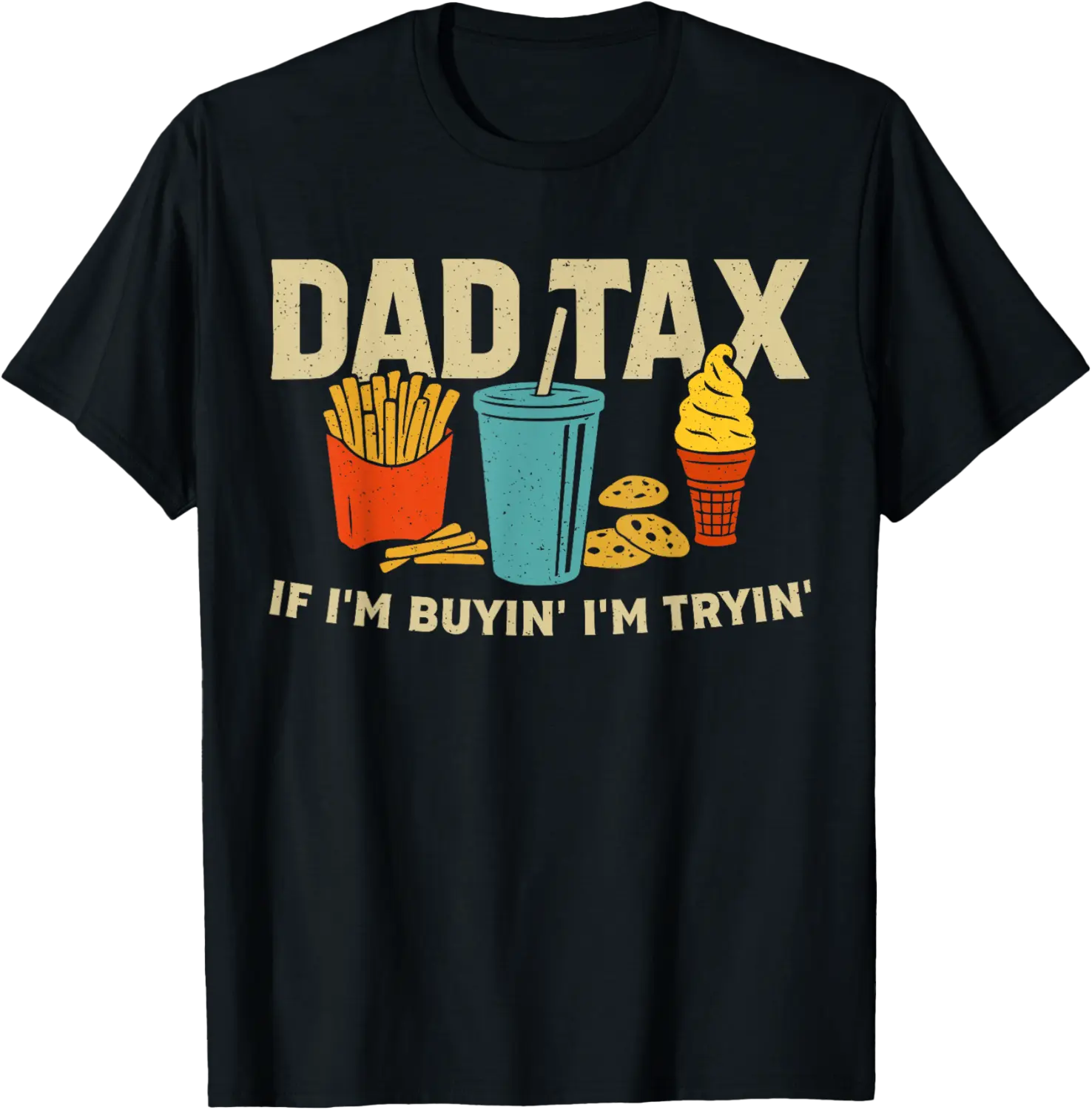 Dad Tax If I'm Buying I'm Trying Funny Dad Tax Buying Trying T-Shirt - Sarahreb Shop 54B0FB44XC6T