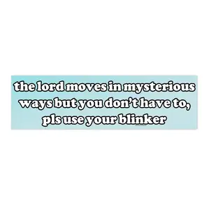the Lord works in mysterious ways but you dont have to | Bumper Sticker AND Magnet | Funny Meme Sticker | 8.7'' X 2.7'' | Waterproof Premium Quality