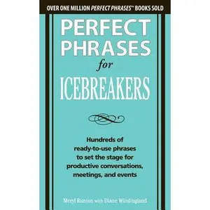 USED-Perfect Phrases for Icebreakers: Hundreds of Ready-To-Use Phrases to Set the Stage for Productive Conversations, Meetings, and Events by Runion, Meryl (Paperback)