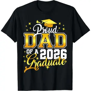Dad Graduation Senior 2026 Proud Dad of a 2026 Graduate T-Shirt Pure Cotton Graphic Tees Menswear Top: Gifts for Men & Women