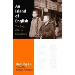 USED-An Island of English: Teaching ESL in Chinatown by Fu, Danling (Paperback)