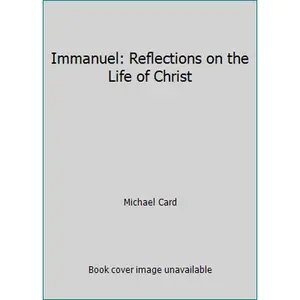 USED-Immanuel: Reflections on the Life of Christ by Michael Card (Hardcover)