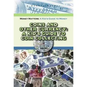 USED-Coins and Other Currency: A Kid's Guide to Coin Collecting (Robbie Readers; Money Matters-a Kid's Guide to Money) by Tamra Orr (Unknown)