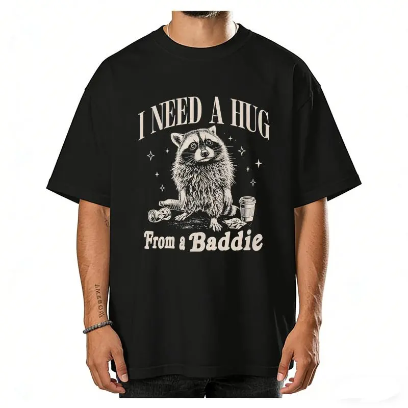 I Need A Hug From A Baddie Shirt | Funny Gen Z Meme Gift, Sarcastic Raccoon T-Shirt, Graphic Tee