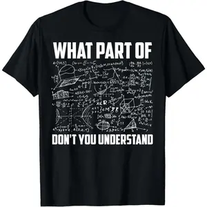 What Part Of Don't You Understand | Funny Math Teacher Gift Short Sleeve T-Shirt, Black, Short-Printed shirt