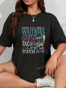 100% Cotton Funny Waitress Shirt Touch A Life Life Will Touch You Women T-Shirt