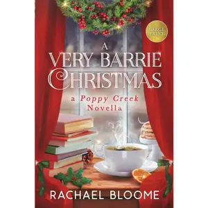 USED-A Very Barrie Christmas: A Poppy Creek Novella: Large Print Edition by Bloome, Rachael (Paperback)