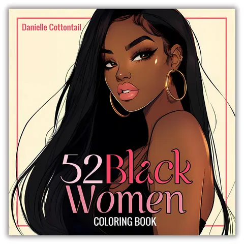 52-Page Black Women Coloring Book - Beautiful African American Lady Portraits, Black Girls & Brown Beauties for Teens & Adults (Literature & Art Painting Design Book)