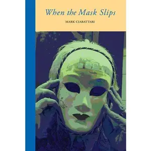 USED-When the Mask Slips by Ciabattari, Mark (Paperback)
