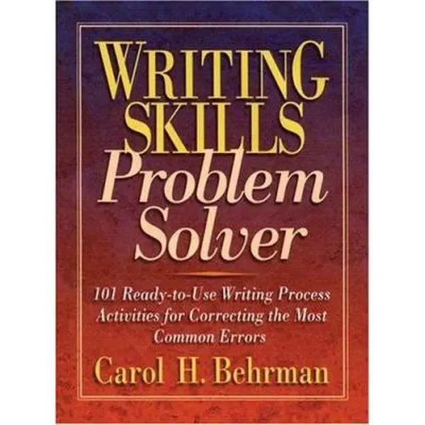 USED Book - Writing Skills Problem Solver: 101 Ready-To-Use Writing Process Activities for Correcting the Most Common Errors by Carol H Behrman (Paperback) - english