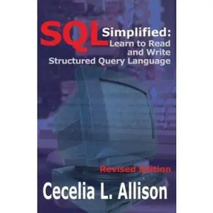 USED-SQL Simplified: Learn to Read and Write Structured Query Language by Allison, Cecelia L. (Paperback)