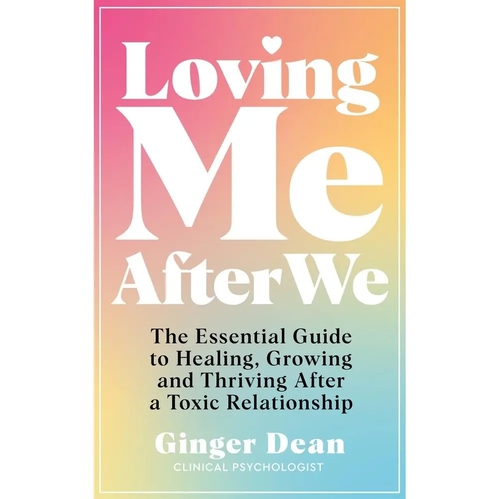 USED-MACMILLAN Loving Me After We The Essential Guide to Healing, Growing and Thriving After a Toxic Relationship. by Ginger Dean (Paperback)