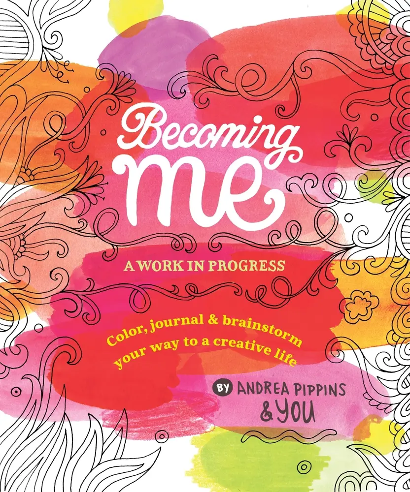USED Book - Becoming Me: A Work in Progress: Color, Journal & Brainstorm Your Way to a Creative Life by Pippins, Andrea (Paperback) - english